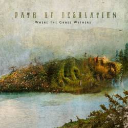 Path Of Desolation : Where the Grass Withers